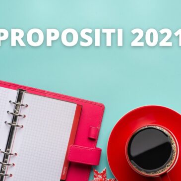 I NOSTRI PROPOSITI PER IL 2021