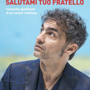 IN COPERTINA: “SALUTAMI TUO FRATELLO” DI MARCO LIGABUE